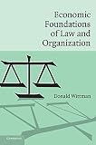 Economic Foundations of Law and Organization Economic Foundations of Law and Organization