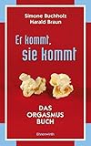 Er kommt, sie kommt: Das Orgasmus Buch (Ehrenwirth Belletristik) by