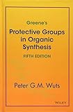  Greene\'s Protective Groups in Organic Synthesis