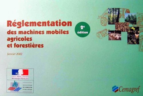 Réglementation des machines mobiles agricoles et forestières: Seconde édition gratuit Réglementation des machines mobiles agricoles et forestières: Seconde édition gratuit