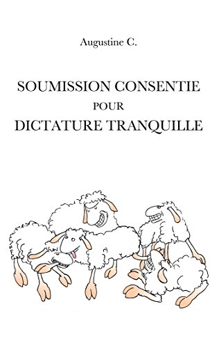Book's Cover of Soumission Consentie Pour Dictature Tranquille