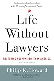 Image de Life Without Lawyers: Restoring Responsibility in America
