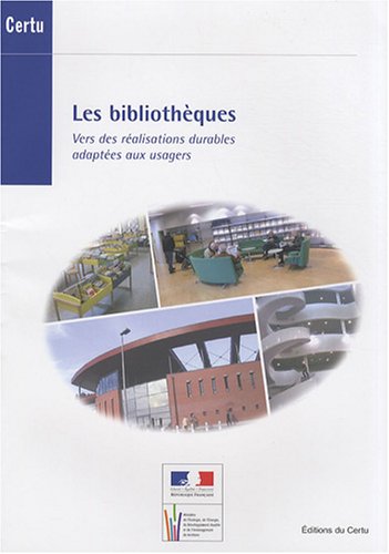 Les  bibliothèques : vers des réalisations durables adaptées aux usagers