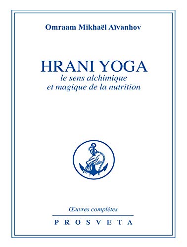 Hrani Yoga: Le sens alchimique et magique de la nutrition en ligne