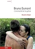 Bruno Dumont : L'animalité et la grâce by 