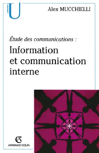 Étude des communications : information et communication interne : Pour de nouveaux audits (Sciences de communication)