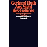 Aus Sicht des Gehirns (suhrkamp taschenbuch wissenschaft)