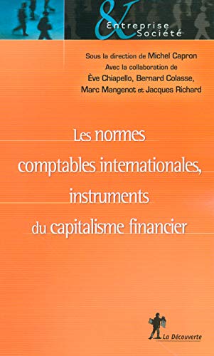 Les normes comptables internationales, instruments du capitalisme financier Les normes comptables internationales, instruments du capitalisme financier