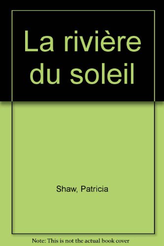 couverture de : La rivi&egrave;re du soleil