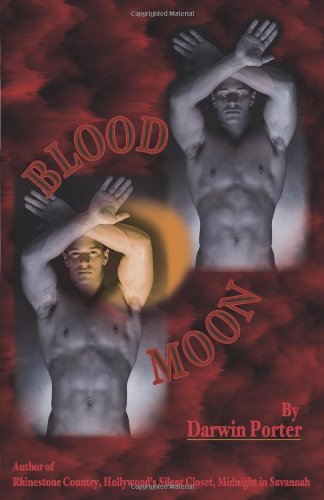 Blood Moon: A Novel about Power, Money, Sex, Brutality, Love, Religion, and Obsession.