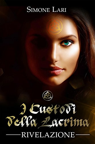 Download Rivelazione (I Custodi della Lacrima Vol. 1) Download Rivelazione (I Custodi della Lacrima Vol. 1)