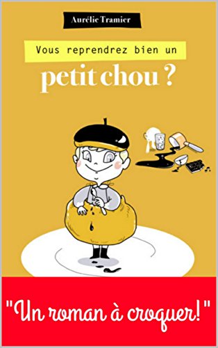 Télécharger Vous reprendrez bien un petit chou? Gratuit