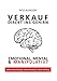 Verkauf Direkt Ins Gehirn: Emotional, Mental und Manipulativ by 