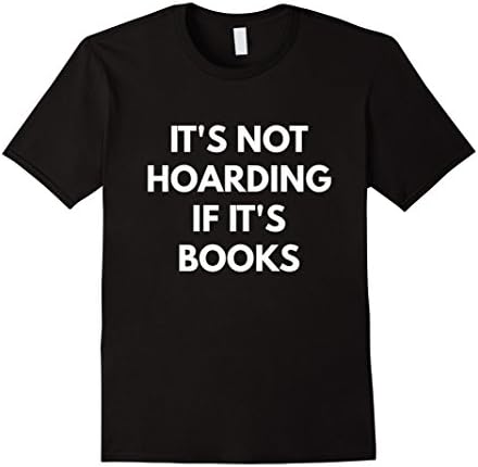 Men's It's Not Hoarding If It's Books t-shirt 3XL Black