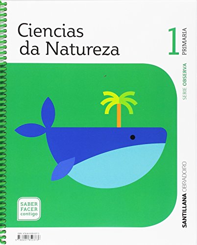 CIENCIAS DA NATUREZA SERIE OBSERVA 1 PRIMARIA SABER FACER CONTIGO