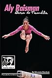 Image de Aly Raisman: Born to Tumble: GymnStars Volume 9 (English Edition)