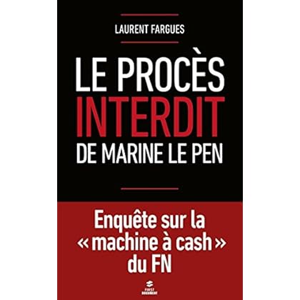 Le procès interdit de Marine Le Pen Le procès interdit de Marine Le Pen