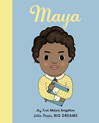 Preisvergleich Produktbild Maya Angelou: My First Maya Angelou (Little People, Big Dreams)