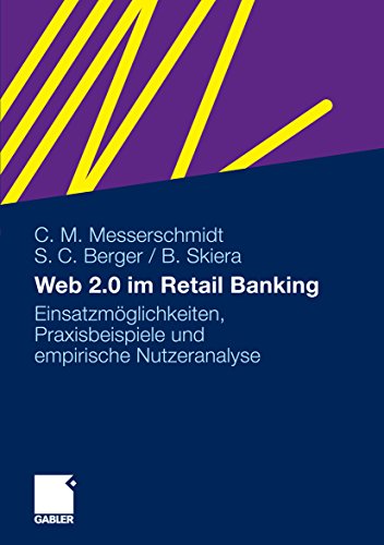 Download Web 2.0 im Retail Banking: Einsatzmöglichkeiten, Praxisbeispiele und empirische Nutzeranalyse Download Web 2.0 im Retail Banking: Einsatzmöglichkeiten, Praxisbeispiele und empirische Nutzeranalyse