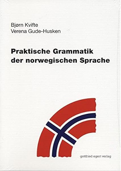 Praktische Grammatik Der Norwegischen Sprache Amazon De Kvifte Bjorn Gude Husken Verena Bucher