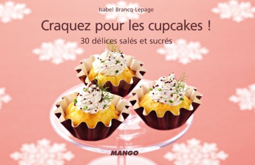 Download Craquez pour les cupcakes salés et sucrés Download Craquez pour les cupcakes salés et sucrés