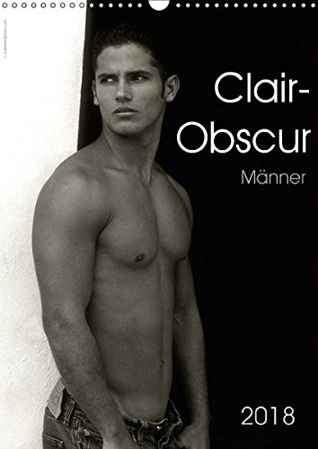 Clair-Obscur Männer 2018 (Wandkalender 2018 DIN A3 hoch): 12 ästhetische Männeraktaufnahmen in Schwarzweiss (Monatskalender, 14 Seiten ) (CALVENDO ... [Apr 27, 2017] malestockphoto, k.A.