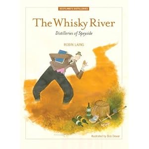 The Whisky River: Distilleries of Speyside by Robin Laing (2014-11-25)