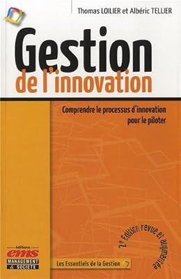 Albéric Tellier Gestion De L'innovation - Comprendre Le Processus D'innovation Pour Le Piloter