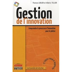 Gestion de l'innovation: Comprendre le processus d'innovation pour le piloter.