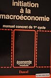 Image de Initiation à la macroéconomie : manuel concret de premier cycle