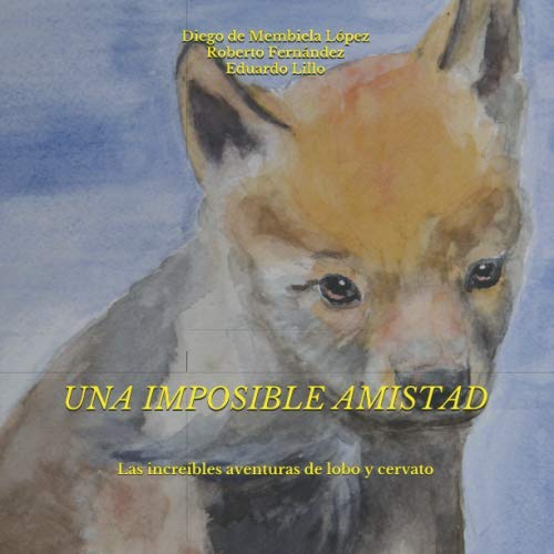 UNA IMPOSIBLE AMISTAD: Cuento infantil y juvenil