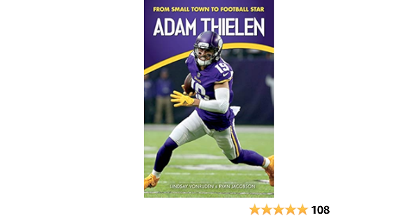 Adam Thielen From Small Town To Football Star Amazing Sports Biographies Vonruden Lindsay Jacobson Ryan Amazon De Bucher