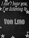 Produktbild I can't hear you, I'm listening to Von Lmo creative writing lined notebook: Promoting band fandom and music creativity through writing...one day at a time