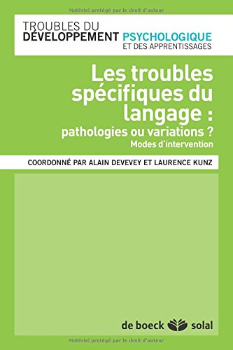 Les troubles spécifiques du langage : Pathologies ou variations ? Les troubles spécifiques du langage : Pathologies ou variations ?