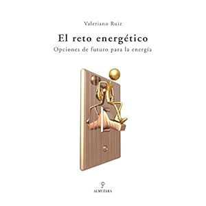 El reto energético: Opciones de futuro para la energía