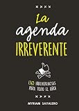  La agenda irreverente: ¡365 irreverencias para todo el año! (Ocio y tiempo libre)