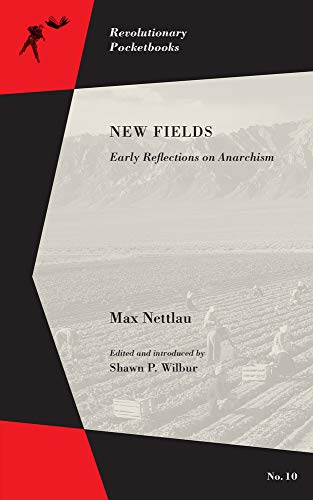 Preisvergleich Produktbild New Fields: Early Reflections on Anarchism (Revolutionary Pocketbooks)