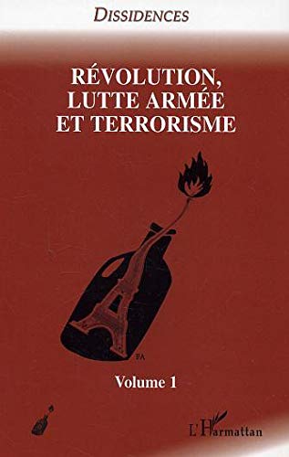 Révolution, lutte armée et terrorisme Révolution, lutte armée et terrorisme