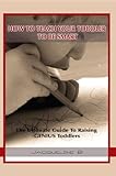 Image de How To Teach Your Toddler To Be Smart: The Ultimate Guide To Raising GENIUS Toddlers (English Edition)