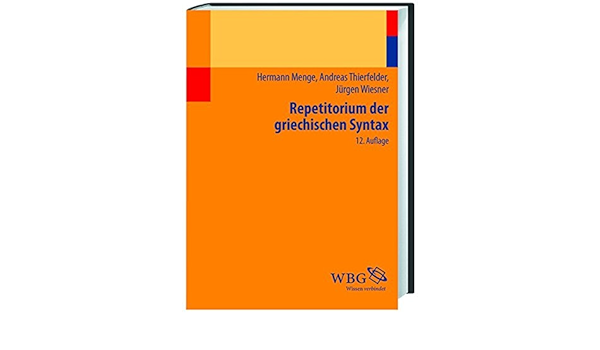 Repetitorium Der Griechischen Syntax Amazon De Menge Hermann Wiesner Jurgen Bucher