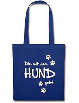 Die Mit Dem Hund Geht Gassi Hunde Spruch Stoffbeutel von Spreadshirt®