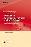 Image de Full IFRS in Familienunternehmen und Mittelstand: Praxishandbuch mit Fallstudie