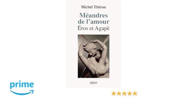 Amazonfr Méandres De Lamour Eros Et Agapè Michel - 
