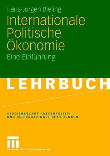 Preisvergleich Produktbild Internationale Politische Ökonomie: Eine Einführung (Studienbücher Außenpolitik und Internationale Beziehungen)