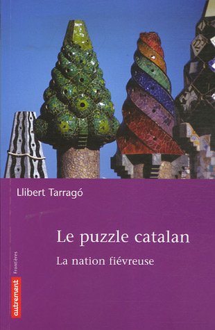 Le Puzzle catalan : La nation fiévreuse