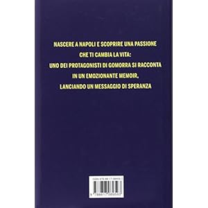 Non volevo diventare un boss. Come ho realizzato i miei sogni grazie a Gomorra