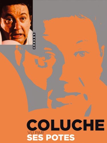 couverture de : Coluche, vu par ses potes