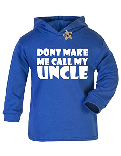 Dont Make Me Call My Uncle Baby/kids Hoodie Royal Blue & White 1 - 2 Years