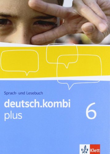 Download deutsch.kombi plus / Sprach- und Lesebuch. Allgemeine Ausgabe für differenzierende Schulen: deutsch.kombi plus / Schülerbuch 10. Klasse: Sprach- und ... Ausgabe für differenzierende Schulen