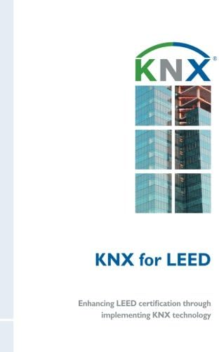 KNX for LEED: Enhancing LEED certification through implementing KNX technology